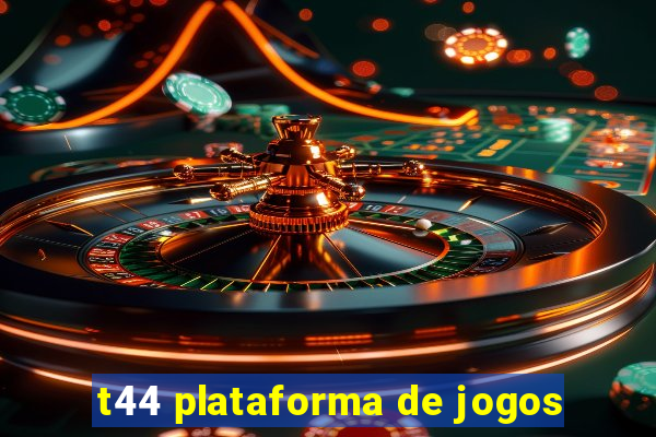 t44 plataforma de jogos